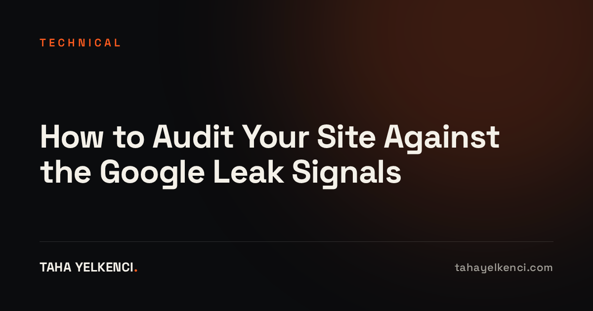 Cover image of the post: How to Audit Your Site Against the Google Leak Signals How to Audit Your Site Against the Google Leak Signals